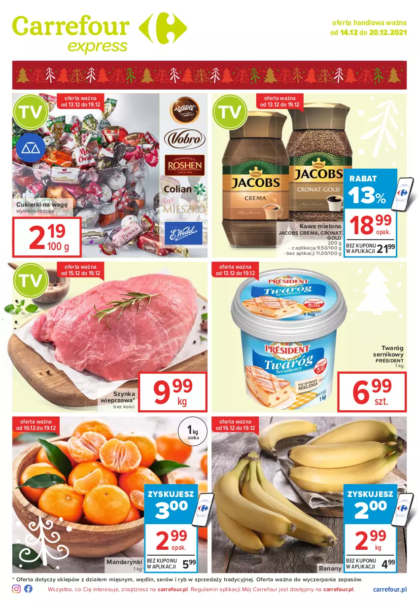 Gazetka promocyjna Carrefour - Gazetka Globi - ważna 07.12 do 13.12.2021 - strona 1 - produkty: Banany, Cukier, Cukierki, Jacobs, Kawa, Kawa mielona, Mandarynki, Président, Ser, Siatka, Szynka, Szynka wieprzowa, Twaróg