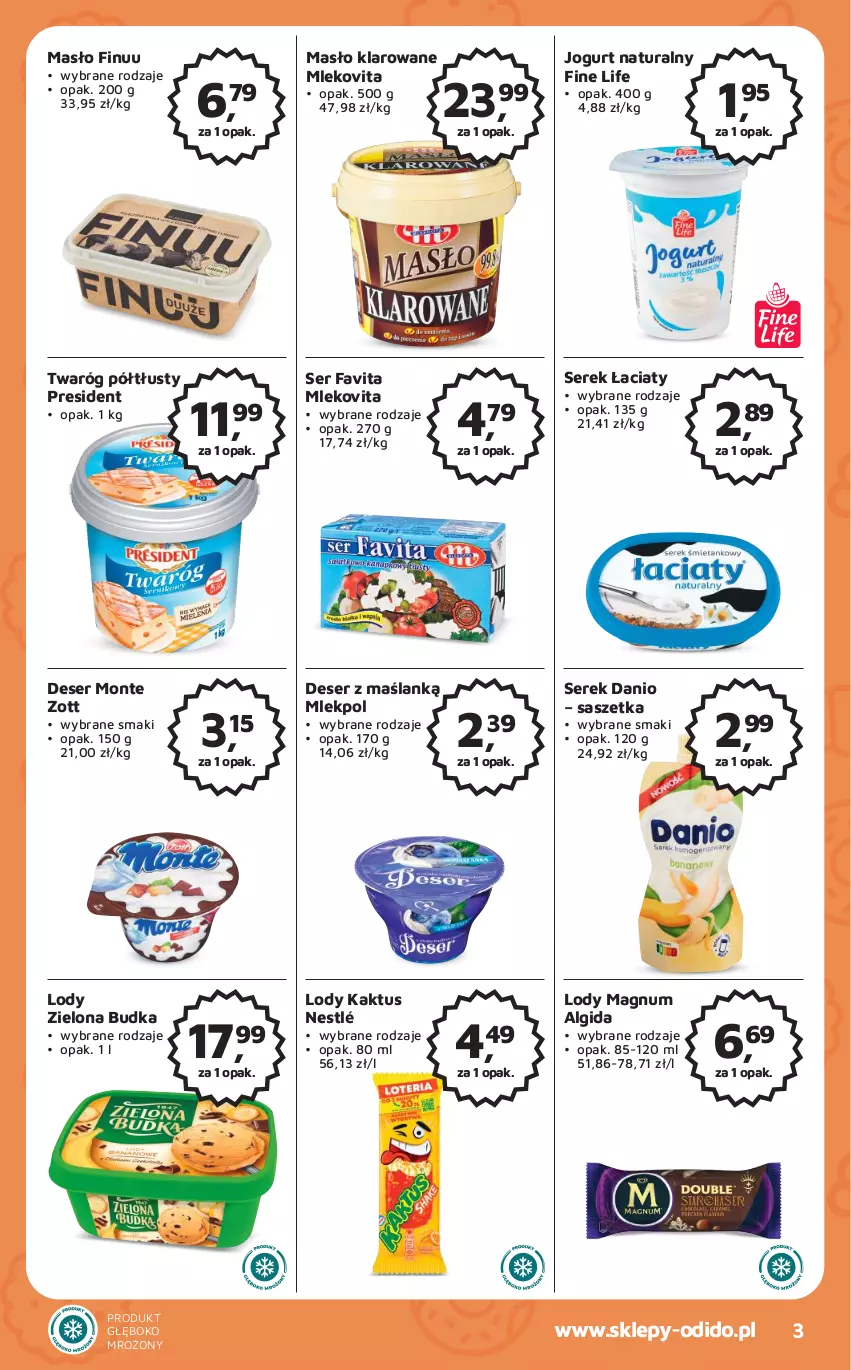 Gazetka promocyjna Odido - Gazetka - ważna 11.08 do 24.08.2023 - strona 3 - produkty: Algida, Danio, Deser, Fa, Favita, Finuu, Jogurt, Jogurt naturalny, Kaktus, LG, Lody, Masło, Masło klarowane, Mleko, Mlekovita, Monte, Nestlé, Ser, Serek, Twaróg, Twaróg półtłusty, Zielona Budka, Zott