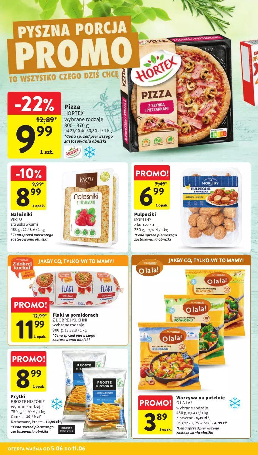 Gazetka promocyjna Intermarche - Gazetka Intermarche - ważna 05.06 do 11.06.2025 - strona 18 - produkty: Flaki, Frytki, Hortex, Kurczak, Morliny, Naleśniki, Pizza, Virtu, Warzywa