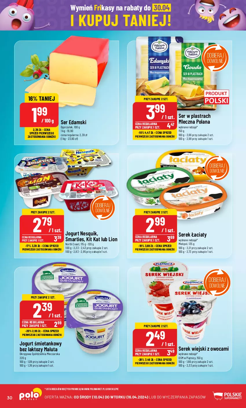 Gazetka promocyjna PoloMarket - Gazetka pomocyjna - ważna 10.04 do 16.04.2024 - strona 30 - produkty: Edam, Jogurt, Kit Kat, LANA, Lion, Nesquik, Ser, Serek, Serek wiejski