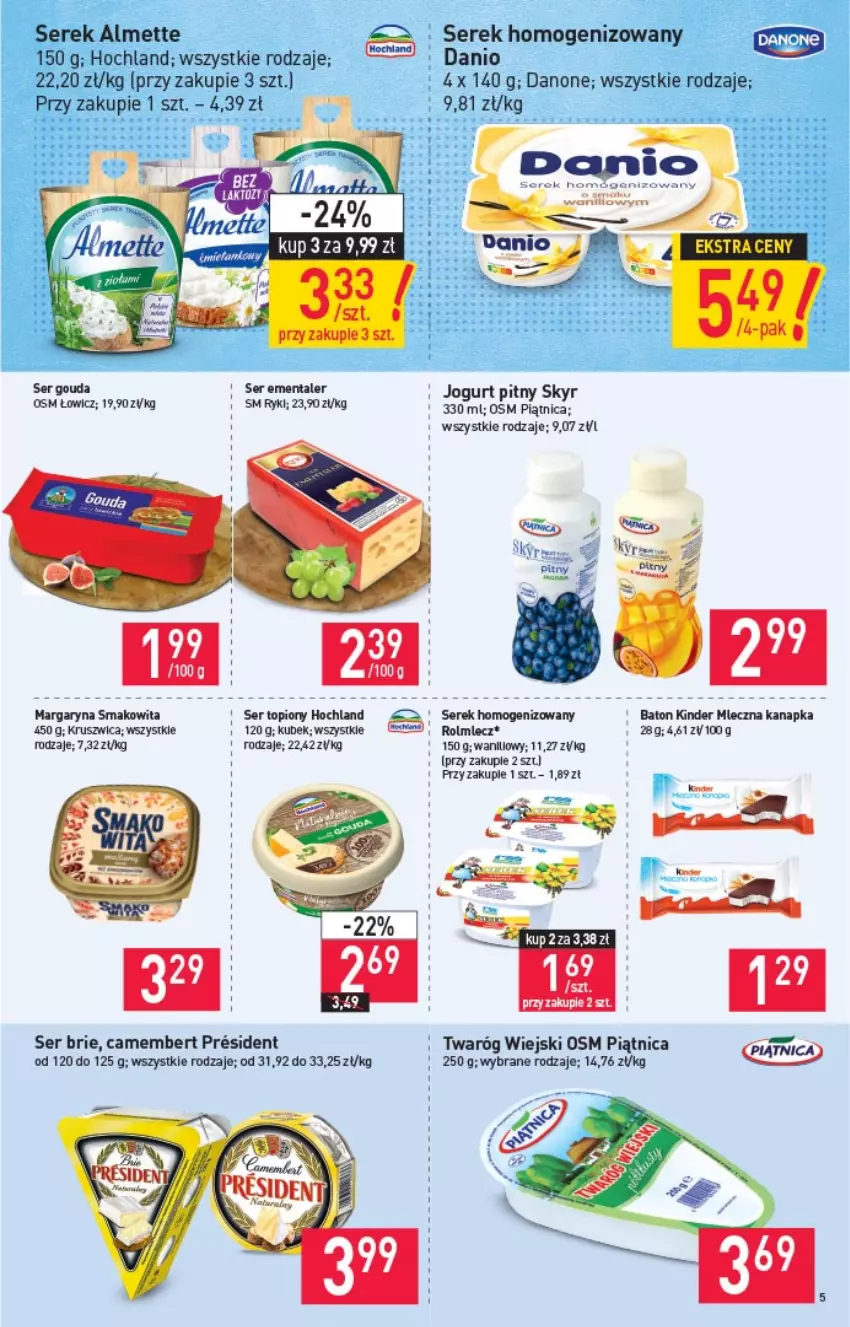 Gazetka promocyjna Stokrotka - Market - ważna 30.09 do 06.10.2021 - strona 5 - produkty: Almette, Brie, Camembert, Danio, Danone, Gouda, Hochland, Kinder, Kubek, Margaryna, Mikser, Mleczna kanapka, Piątnica, Por, Rolmlecz, Ser, Serek, Serek homogenizowany, Top, Twaróg