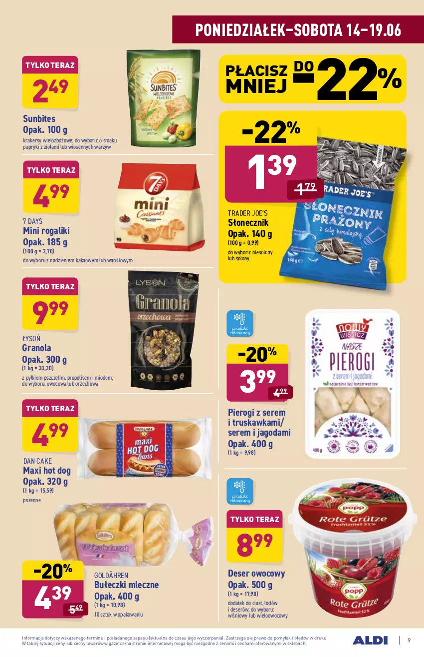 Gazetka promocyjna Aldi - ważna 14.06 do 19.06.2021 - strona 9 - produkty: 7 Days, Bułeczki, Bułeczki mleczne, Dan Cake, Deser, Deser owocowy, Gra, Granola, Hot dog, Kakao, Krakersy, Pierogi, Propolis, Rogal, Ser, Tera