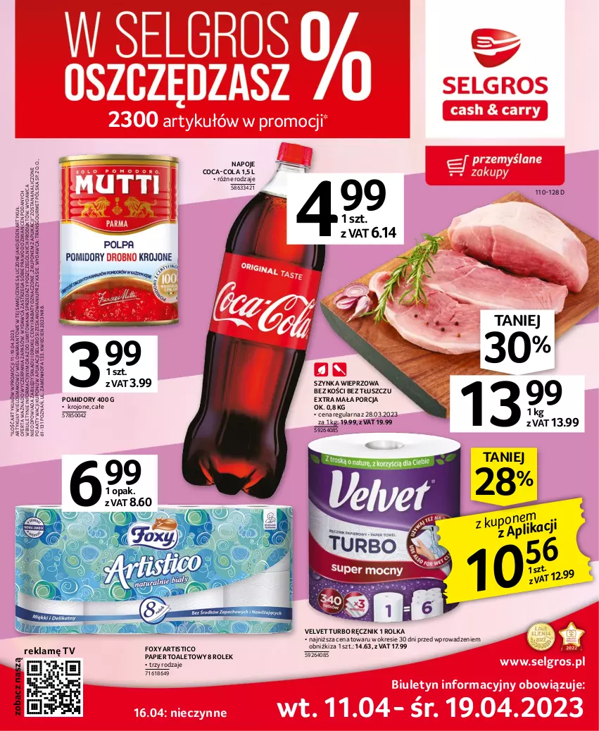 Gazetka promocyjna Selgros - Oferta spożywcza - ważna 11.04 do 19.04.2023 - strona 1 - produkty: Cień, Coca-Cola, Fa, Foxy, LG, Napoje, Papier, Papier toaletowy, Pomidory, Por, Ręcznik, Szynka, Szynka wieprzowa, Tran, Velvet