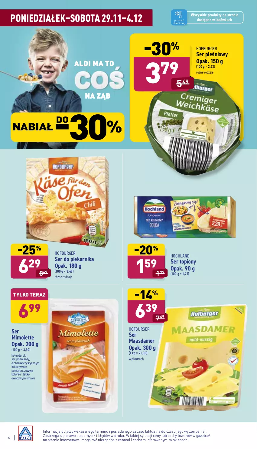 Gazetka promocyjna Aldi - Katalog spożywczy - ważna 29.11 do 04.12.2021 - strona 6 - produkty: Burger, Hochland, Hofburger, Lodówka, Maasdam, Mimolette, Piekarnik, Ser, Ser do piekarnika, Ser pleśniowy, Ser topiony, Tera, Top