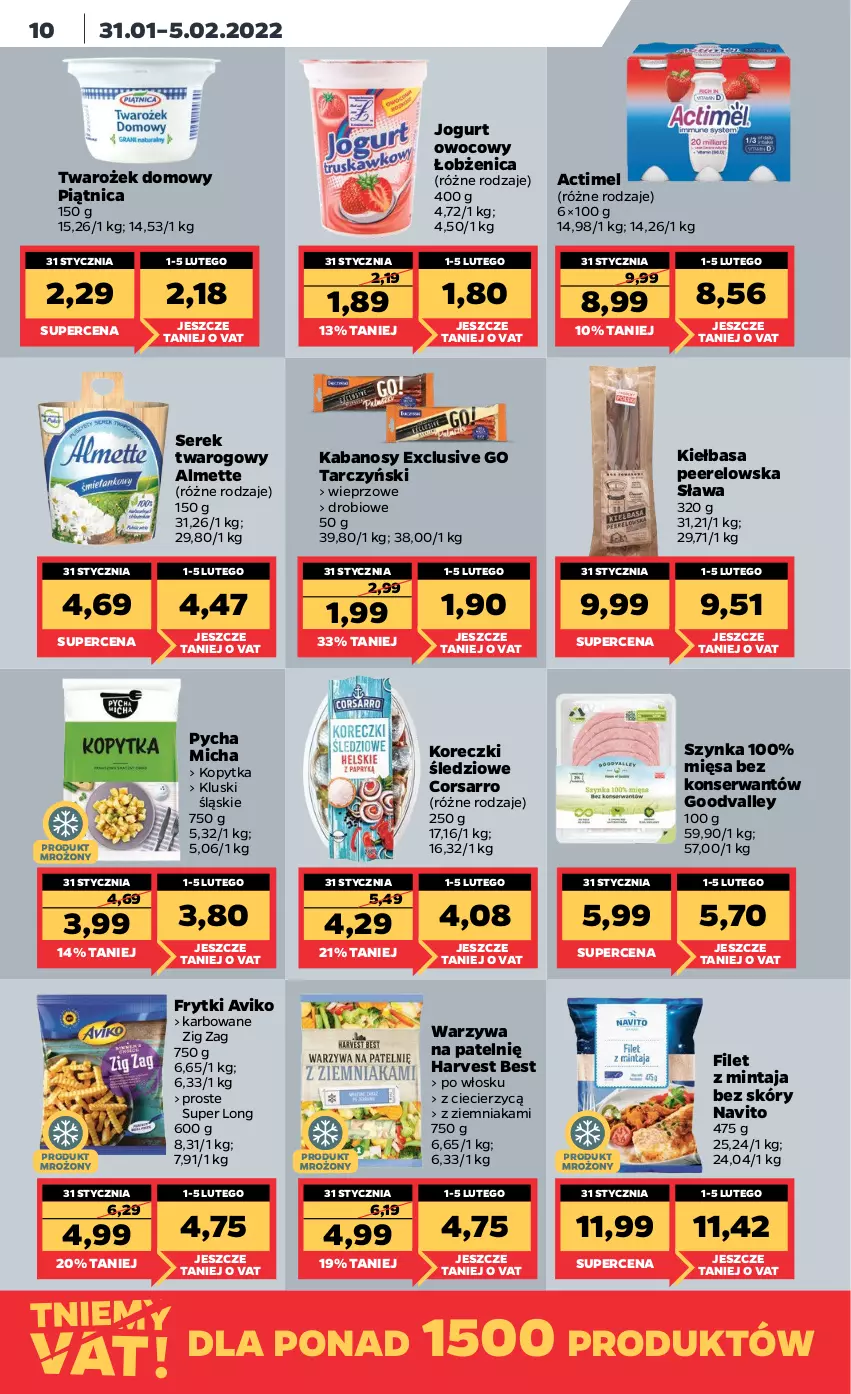 Gazetka promocyjna Netto - Gazetka spożywcza - ważna 31.01 do 05.02.2022 - strona 10 - produkty: Actimel, Almette, Filet z mintaja, Frytki, Jogurt, Jogurt owocowy, Kabanos, Kiełbasa, Kopytka, Koreczki śledziowe, Mintaj, Piątnica, Ser, Serek, Serek twarogowy, Szynka, Tarczyński, Warzywa