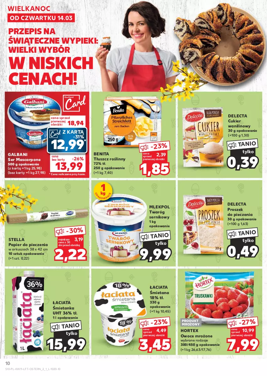 Gazetka promocyjna Kaufland - Gazetka tygodnia - ważna 14.03 do 20.03.2024 - strona 10 - produkty: Cukier, Cukier wanilinowy, Delecta, Galbani, Hortex, Mascarpone, Owoce, Papier, Papier do pieczenia, Piec, Proszek do pieczenia, Ser, Tłuszcz roślinny, Twaróg