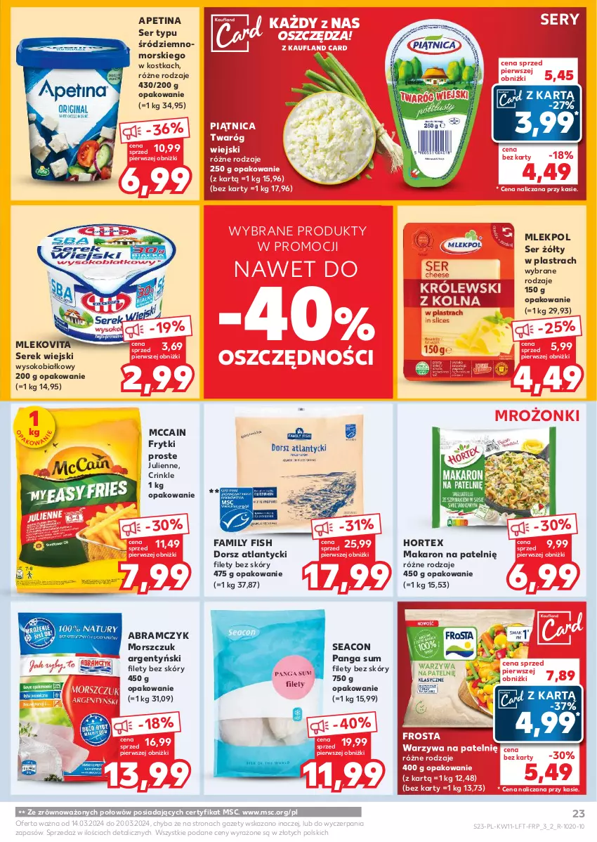 Gazetka promocyjna Kaufland - Gazetka tygodnia - ważna 14.03 do 20.03.2024 - strona 23 - produkty: Dorsz, Fa, Frosta, Frytki, Hortex, Makaron, McCain, Mleko, Mlekovita, Panga, Piątnica, Ser, Serek, Serek wiejski, Sok, Twaróg, Warzywa