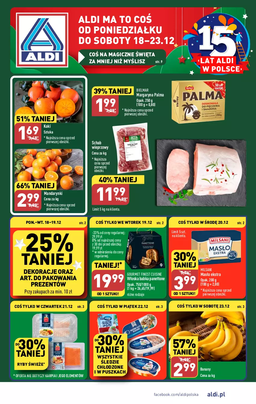 Gazetka promocyjna Aldi - Pełna oferta - ważna 18.12 do 23.12.2023 - strona 1 - produkty: Babka, Banany, Fa, Kaki, Karp, Mandarynki, Margaryna, Masło, Palma, Schab wieprzowy