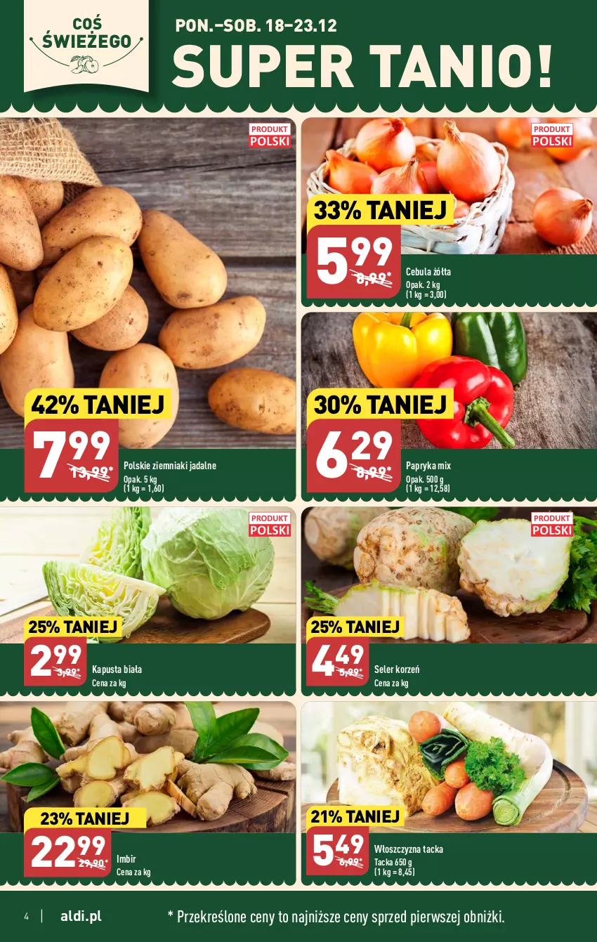 Gazetka promocyjna Aldi - Pełna oferta - ważna 18.12 do 23.12.2023 - strona 4 - produkty: Cebula, Imbir, Papryka, Seler korzeń, Ziemniaki