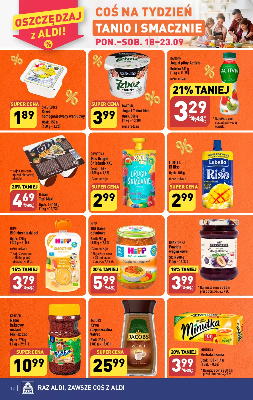 Gazetka promocyjna Aldi - Pełna oferta - ważna 18.09 do 23.09.2023 - strona 12 - produkty: Activia, Bakoma, Bell, Bella, Danone, Dawtona, Deser, Dzieci, Gra, Herbata, Herbata czarna, HiPP, Hipp Bio, Jacobs, Jogurt, Jogurt pitny, Kakao, Kawa, Kawa rozpuszczalna, Lubella, Mus, Napój, Ser, Serek, Serek homogenizowany, Top, Velvet