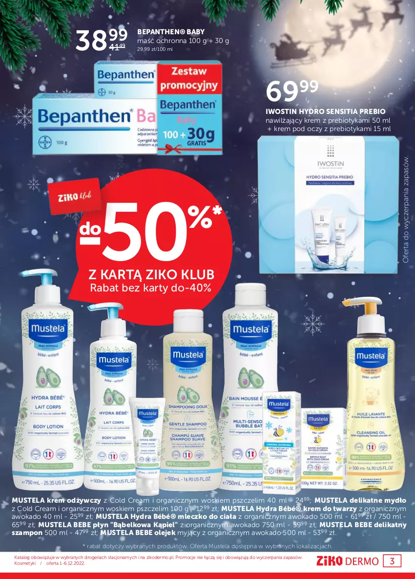 Gazetka promocyjna Ziko - Gazetka Ziko Dermo - ważna 01.12 do 14.12.2022 - strona 3 - produkty: Bepanthen, Cold Cream, Iwostin, Krem do twarzy, Krem odżywczy, Krem pod oczy, Mleczko, Mleczko do ciała, Mus, Mustela, Mydło, Olej, Szampon