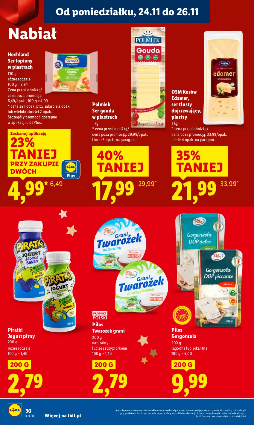 Gazetka promocyjna Lidl - GAZETKA - ważna 24.11 do 26.11.2025 - strona 30 - produkty: Edam, Gorgonzola, Gouda, Gra, Hochland, Jogurt, Jogurt pitny, Pilos, POLMLEK, Ser, Ser topiony, Top