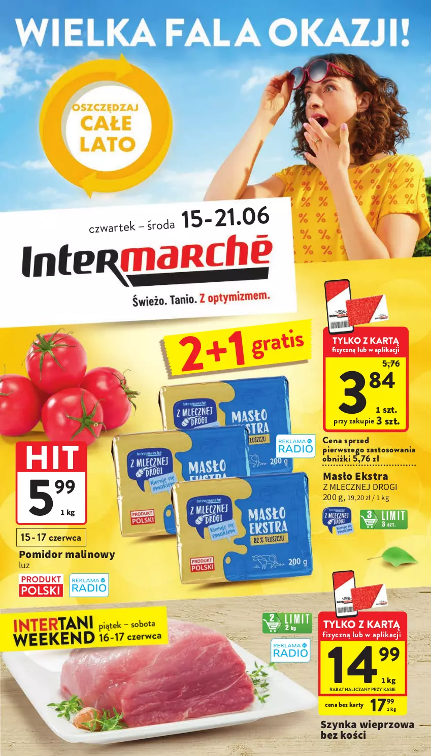 Gazetka promocyjna Intermarche - Gazetka Intermarche - ważna 15.06 do 21.06.2023 - strona 1 - produkty: Gra, Masło, Pomidor malinowy, Szynka, Szynka wieprzowa