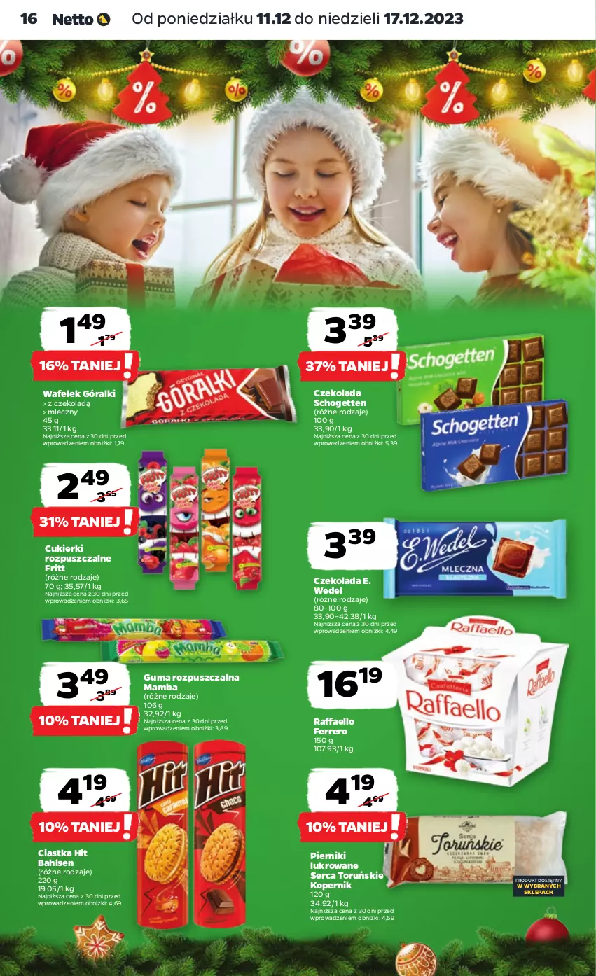 Gazetka promocyjna Netto - Artykuły spożywcze - ważna 11.12 do 17.12.2023 - strona 16 - produkty: Ciastka, Cukier, Cukierki, Czekolada, E. Wedel, Fa, Ferrero, Góralki, Guma rozpuszczalna, Mamba, Piernik, Raffaello, Schogetten, Ser, Wafelek