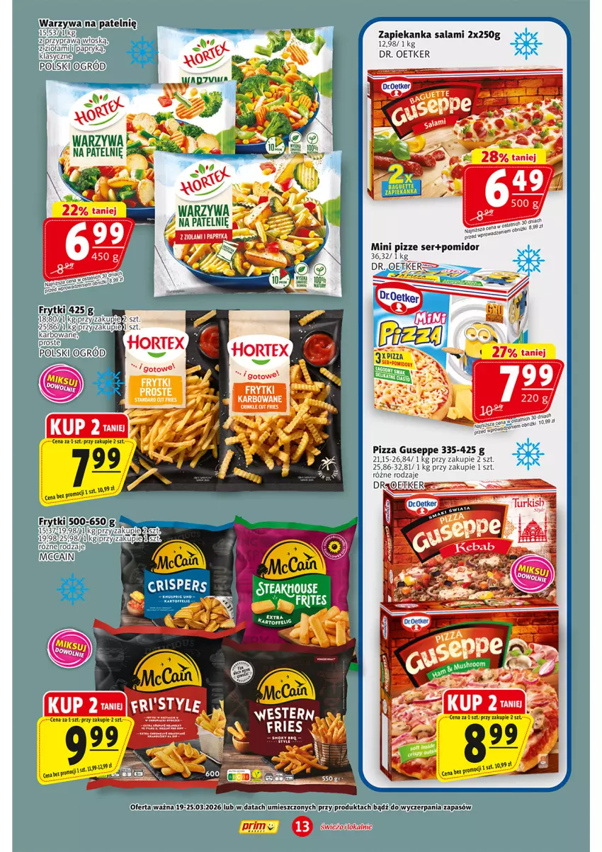 Gazetka promocyjna Prim Market - ważna 19.03 do 25.03.2026 - strona 13 - produkty: Dr. Oetker, Frytki, McCain, Pizza, Salami, Ser, Warzywa, Zapiekanka