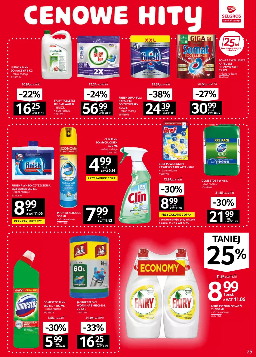 Gazetka promocyjna Selgros - Oferta spożywcza - ważna 03.02 do 16.02.2022 - strona 25 - produkty: Bref, Clin, Domestos, Fa, Fairy, Finish, Jan Niezbędny, Ludwik, Płyn do mycia, Pronto, Somat, Tablet, Worki na śmiec, Worki na śmieci, Zawieszka do wc