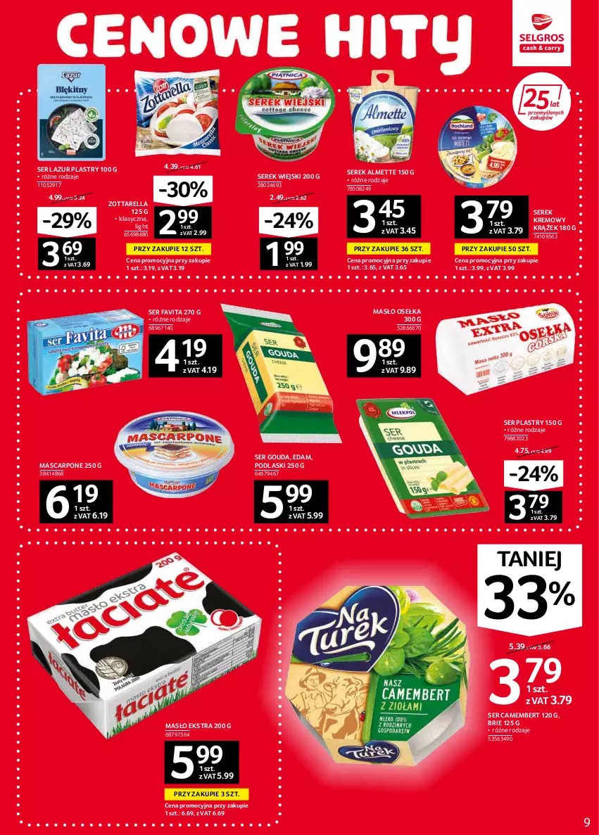 Gazetka promocyjna Selgros - Oferta spożywcza - ważna 03.02 do 16.02.2022 - strona 9 - produkty: Almette, Brie, Camembert, Edam, Fa, Favita, Gouda, Lazur, Mascarpone, Masło, Podlaski, Ser, Serek, Serek wiejski, Zott, Zottarella