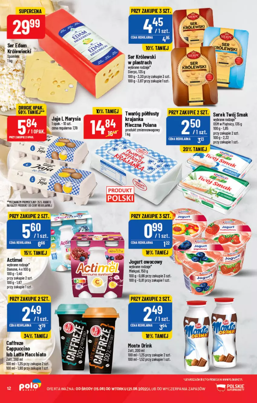 Gazetka promocyjna PoloMarket - Gazetka pomocyjna - ważna 15.06 do 21.06.2022 - strona 12 - produkty: Actimel, Cappuccino, Chia, Danone, Edam, Jogurt, Jogurt owocowy, Królewski, LANA, Ser, Twaróg, Twaróg półtłusty, Twój Smak, Zott