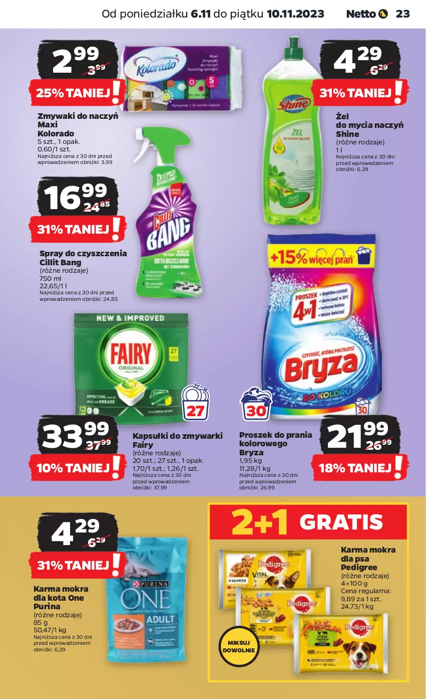 Gazetka promocyjna Netto - Artykuły spożywcze - ważna 06.11 do 10.11.2023 - strona 23 - produkty: Bryza, Cillit Bang, Do mycia naczyń, Fa, Fairy, Gra, Kolorado, Pedigree, Proszek do prania, Pur, Purina, Spray do czyszczenia, Zmywarki