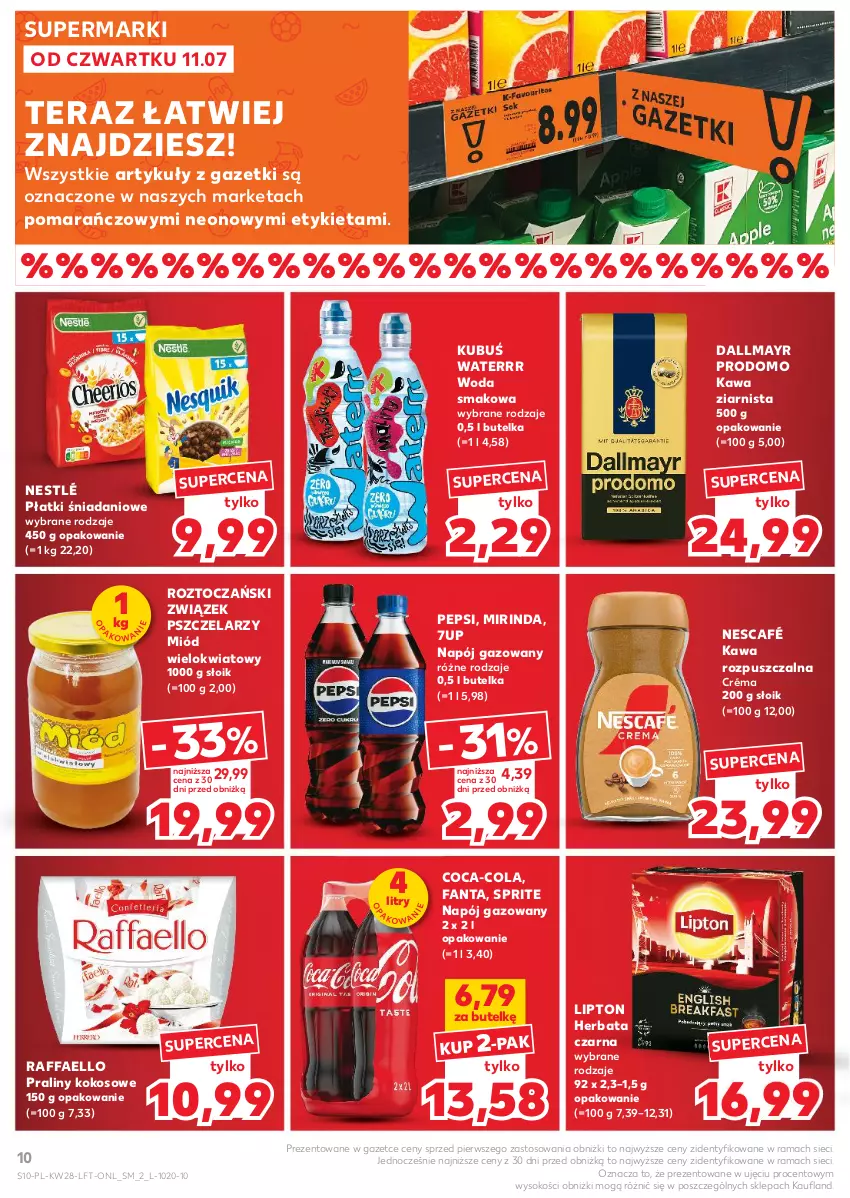 Gazetka promocyjna Kaufland - Gazetka tygodnia - ważna 11.07 do 17.07.2024 - strona 10 - produkty: 7up, Coca-Cola, Dallmayr, Danio, Fa, Fanta, Herbata, Herbata czarna, Kawa, Kawa rozpuszczalna, Kawa ziarnista, Kokos, Kubuś, Kubuś Waterrr, Lipton, Miód, Mirinda, Napój, Napój gazowany, Nescafé, Nestlé, Pepsi, Praliny, Raffaello, Rama, Sok, Sprite, Tera, Woda