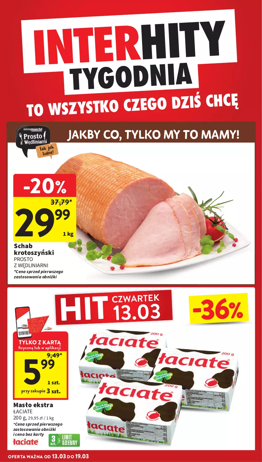 Gazetka promocyjna Intermarche - Gazetka Intermarche - ważna 13.03 do 19.03.2025 - strona 4 - produkty: Masło, Schab krotoszyński