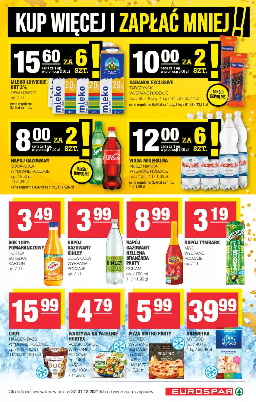 Gazetka promocyjna Spar - EuroSpar - ważna 26.12.2021 do 05.01.2022 - strona 5 - produkty: Coca-Cola, Hortex, Kabanos, Lody, Mleko, Mus, Muszynianka, Napój, NBA, Ogród, Oranżada, Sok, Tarczyński, Tymbark, Warzywa, Woda, Woda mineralna