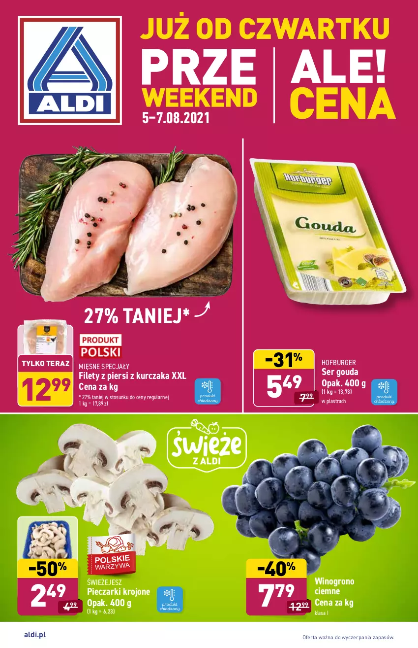 Gazetka promocyjna Aldi - PROMOCJE NA WEEKEND - ważna 05.08 do 07.08.2021 - strona 1 - produkty: Burger, Gouda, Hofburger, Kurczak, Mięsne specjały, Piec, Pieczarki krojone, Ser, Tera, Wino