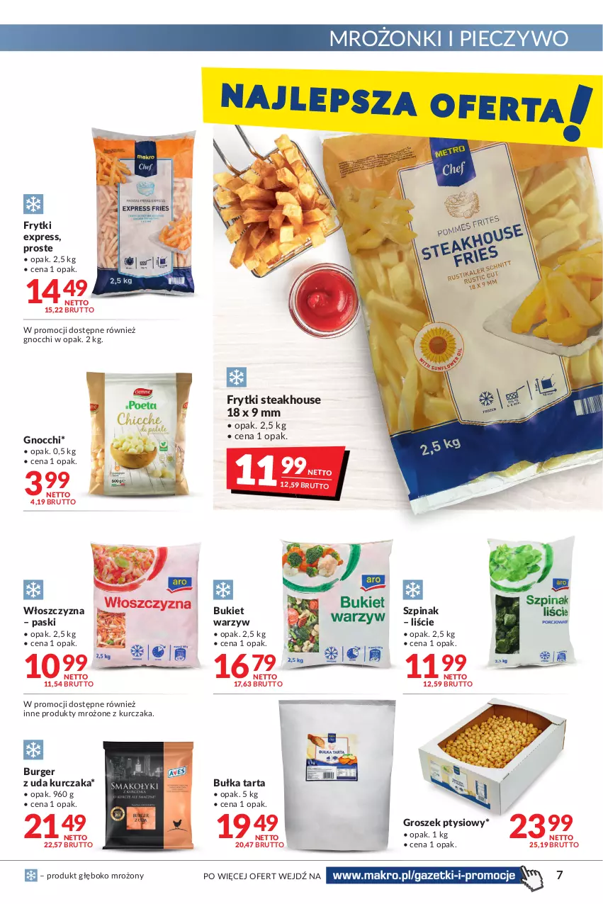 Gazetka promocyjna Makro - [Oferta promocyjna] Artykuły spożywcze i przemysłowe - ważna 27.12.2021 do 05.01.2022 - strona 7 - produkty: Bukiet, Bukiet warzyw, Bułka, Bułka tarta, Burger, Frytki, Gnocchi, Groszek, Groszek ptysiowy, Kurczak, Piec, Pieczywo, Produkty mrożone, Szpinak, Tarta