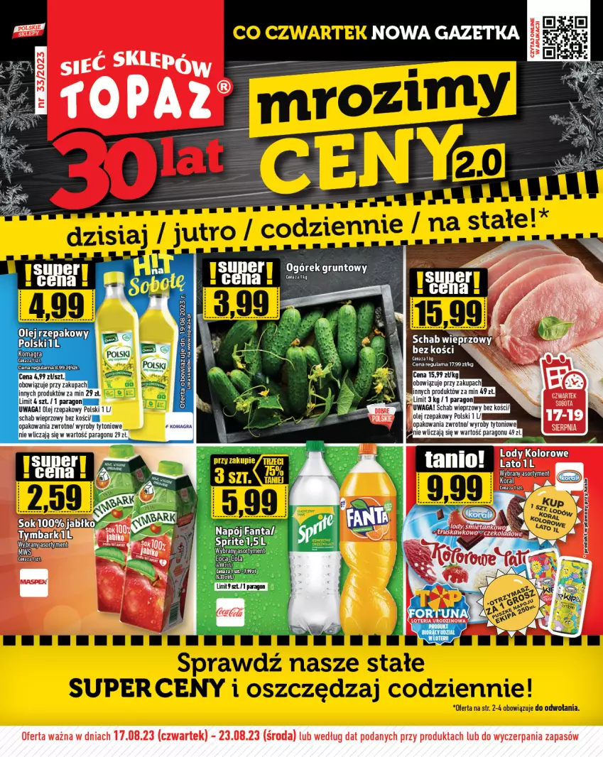 Gazetka promocyjna Topaz - Gazetka - ważna 17.08 do 23.08.2023 - strona 1 - produkty: Gra, Grunt, Lody, Ogórek, Olej, Schab wieprzowy, Sok