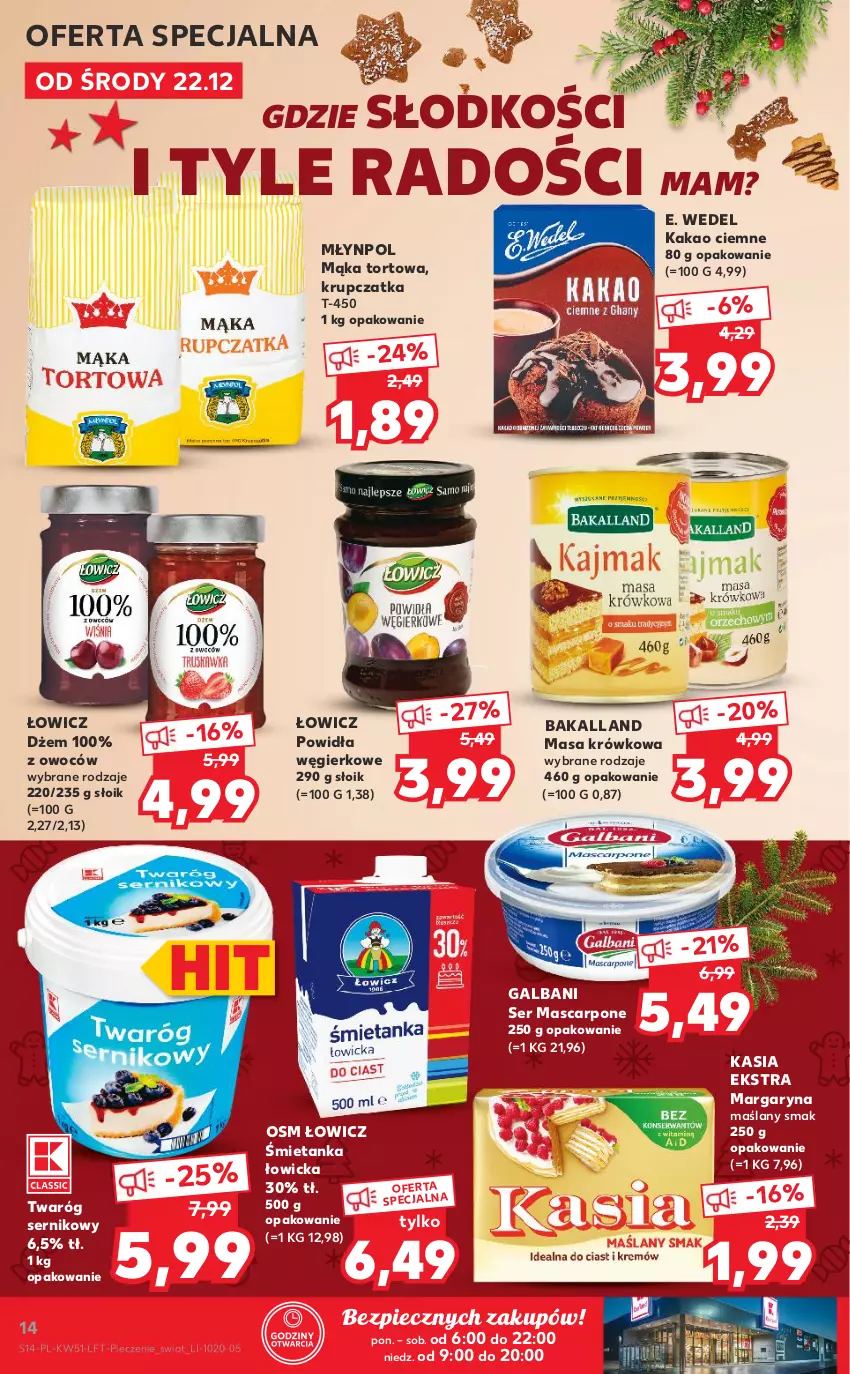 Gazetka promocyjna Kaufland - OFERTA TYGODNIA - ważna 22.12 do 28.12.2021 - strona 14 - produkty: Bakalland, Dżem, E. Wedel, Galbani, Kakao, Kasia, Mąka, Mąka tortowa, Margaryna, Masa krówkowa, Mascarpone, Młynpol, Piec, Ser, Twaróg