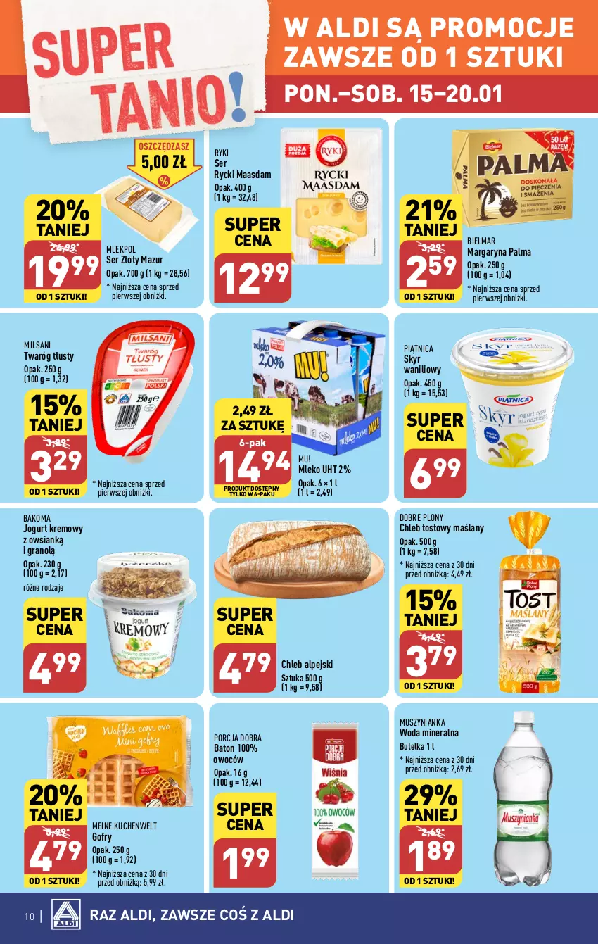 Gazetka promocyjna Aldi - Pełna oferta - ważna 15.01 do 20.01.2024 - strona 10 - produkty: Bakoma, Baton, Chleb, Chleb tostowy, Gofry, Gra, Jogurt, Maasdam, Margaryna, Mleko, Mus, Muszynianka, Palma, Piątnica, Por, Ser, Twaróg, Twaróg tłusty, Woda, Woda mineralna, Złoty Mazur