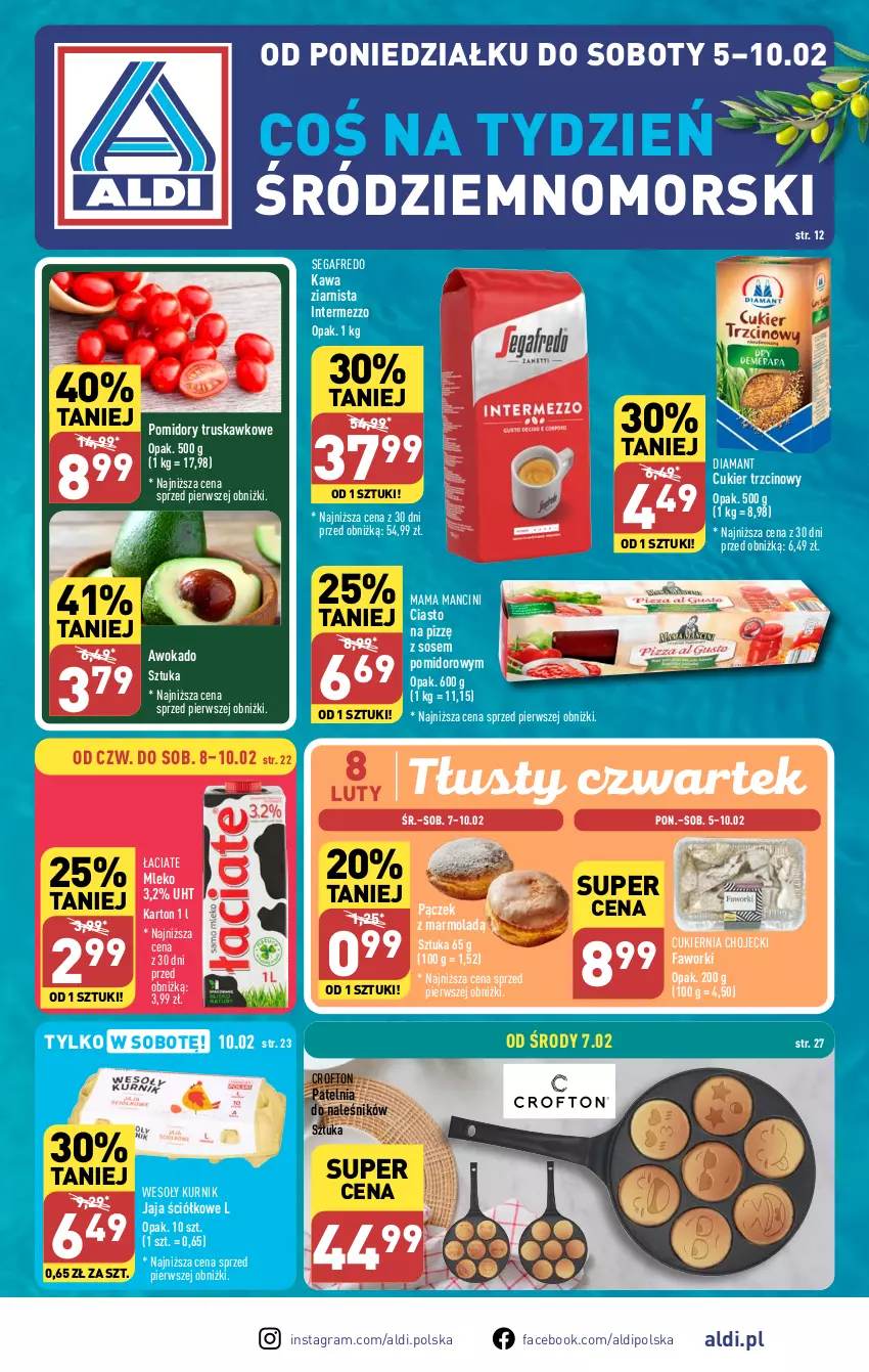 Gazetka promocyjna Aldi - Pełna oferta - ważna 05.02 do 10.02.2024 - strona 1 - produkty: Cukier, Cukier trzcinowy, Diamant, Fa, Faworki, Gra, Jaja, Kawa, Kawa ziarnista, Mleko, Mola, Pączek, Patelnia, Pomidory, Segafredo, Sos