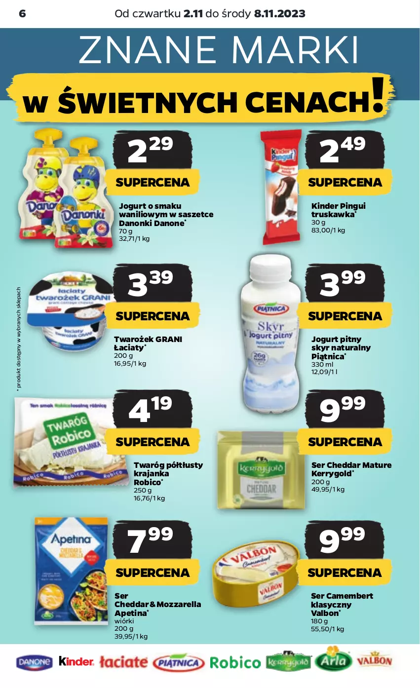 Gazetka promocyjna Netto - Artykuły spożywcze - ważna 02.11 do 08.11.2023 - strona 6 - produkty: BIC, Camembert, Cheddar, Danone, Danonki, Gra, Jogurt, Jogurt pitny, Kinder, Mozzarella, Piątnica, Robico, Ser, Twaróg, Twaróg półtłusty