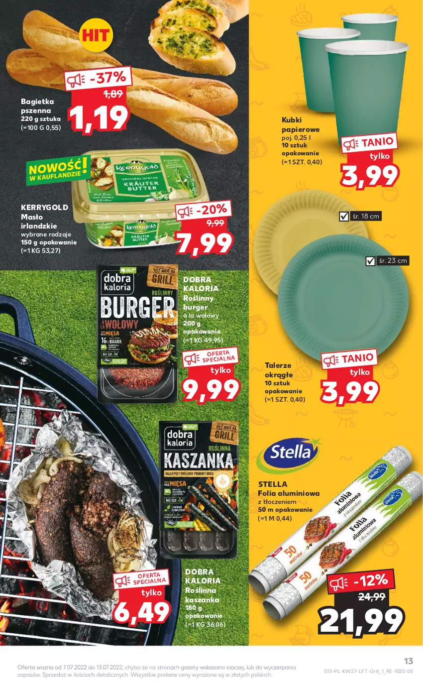 Gazetka promocyjna Kaufland - OFERTA TYGODNIA - ważna 07.07 do 13.07.2022 - strona 13 - produkty: Bagietka, Bagietka pszenna, Burger, Folia aluminiowa, Grill, Kasza, Kaszanka, Masło, Papier, Roślinny burger, Talerz