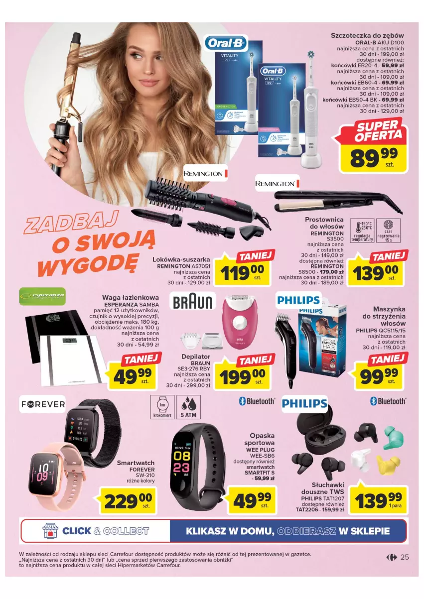 Gazetka promocyjna Carrefour - Gazetka Wiosna w pięknym stylu - ważna 07.03 do 18.03.2023 - strona 25 - produkty: Braun, Depilator, Krokomierz, Lokówka, Maszynka, Opaska, Philips, Por, Prostownica do włosów, Remington, Słuchawki, Smartwatch, Sok, Sport, Suszarka, Szczoteczka, Szczoteczka do zębów, Szynka, Waga, Waga łazienkowa