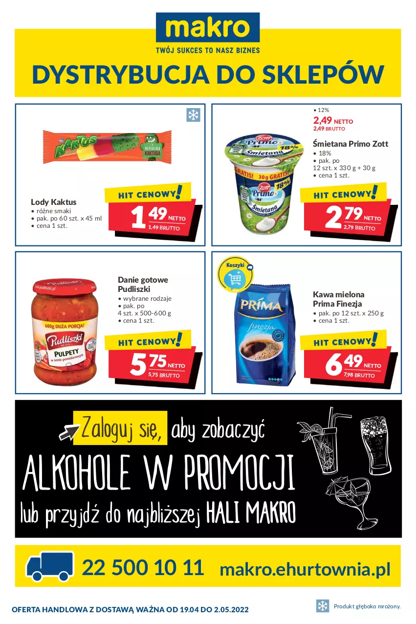 Gazetka promocyjna Makro - [Oferta promocyjna] Dostawy - ważna 17.04 do 02.05.2022 - strona 1 - produkty: Danie gotowe, Kaktus, Kawa, Kawa mielona, Lody, Prima, Pudliszki, Zott