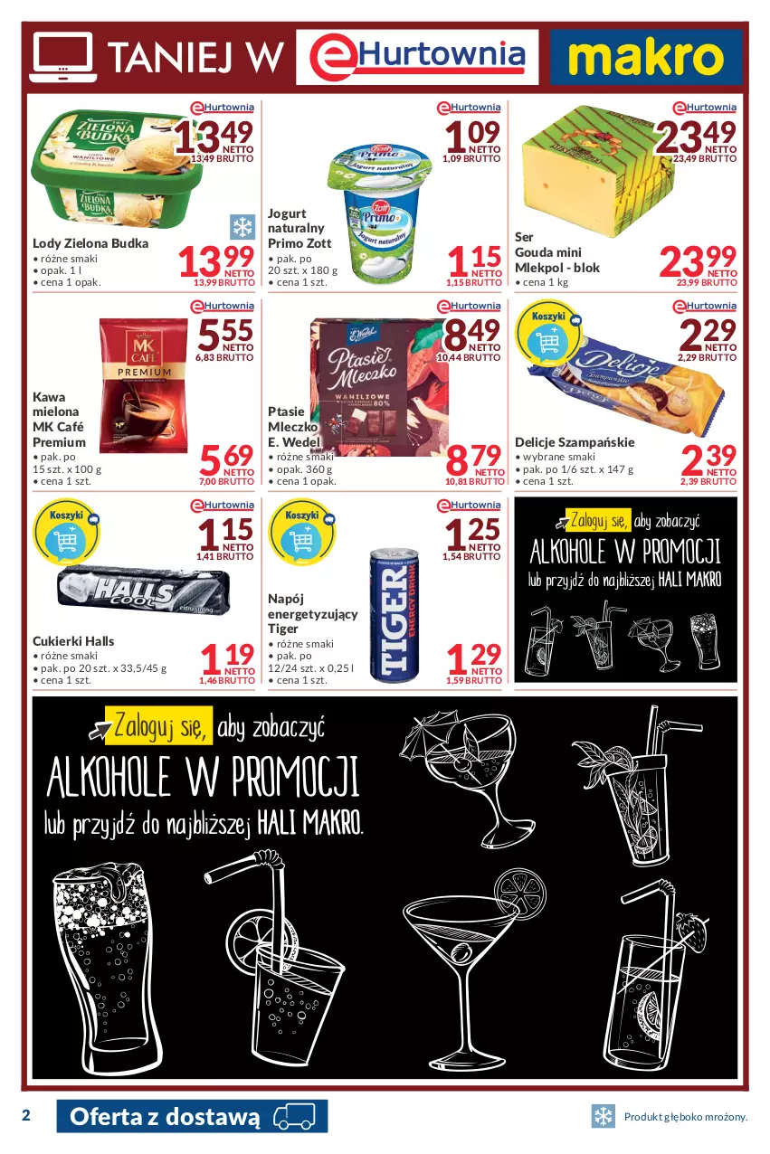 Gazetka promocyjna Makro - [Oferta promocyjna] Dostawy - ważna 17.04 do 02.05.2022 - strona 2 - produkty: Cukier, Cukierki, Delicje, E. Wedel, Gouda, Halls, Jogurt, Jogurt naturalny, Kawa, Kawa mielona, Lody, Mleczko, Napój, Ptasie mleczko, Ser, Tiger, Zielona Budka, Zott