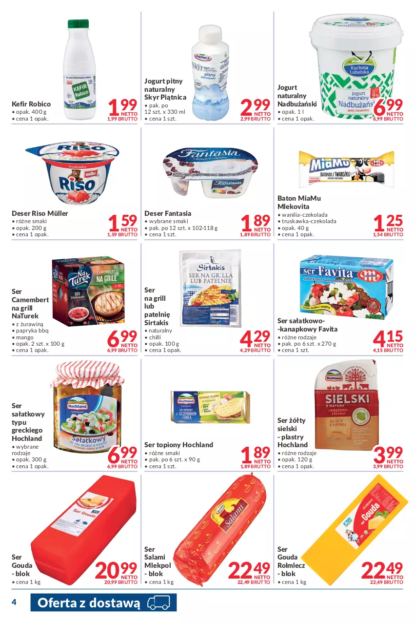 Gazetka promocyjna Makro - [Oferta promocyjna] Dostawy - ważna 17.04 do 02.05.2022 - strona 4 - produkty: Baton, BIC, Camembert, Czekolada, Deser, Fa, Fanta, Favita, Gouda, Grill, Hochland, Jogurt, Jogurt naturalny, Jogurt pitny, Kefir, Mango, Mleko, Mlekovita, Müller, NaTurek, Papryka, Piątnica, Robico, Rolmlecz, Salami, Sałat, Ser, Ser salami, Ser sałatkowo-kanapkowy, Ser topiony, Top