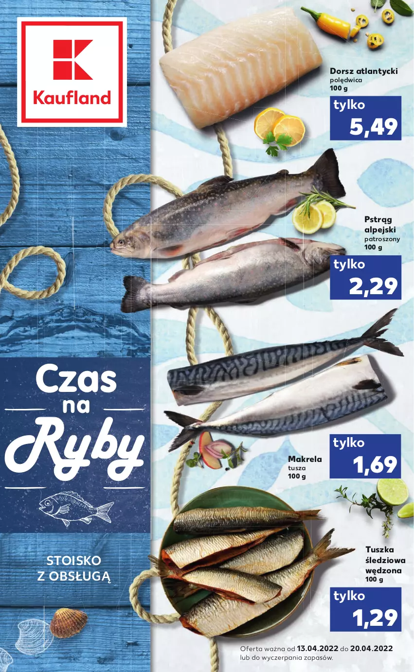 Gazetka promocyjna Kaufland - RYBY - ważna 13.04 do 20.04.2022 - strona 1 - produkty: Dorsz, Polędwica, Pstrąg, Tusz, Tuszka śledziowa, Tuszka śledziowa wędzona