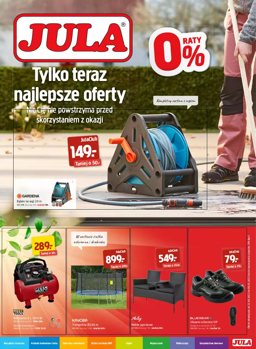 Gazetka promocyjna Jula - Gazetka - ważna 22.04 do 08.05.2022 - strona 1 - produkty: Artykuły budowlane, Fa, HP, Kompresor, Meble, Obuwie, Obuwie ochronne, Ogród, Siatka, Szyny, Tera