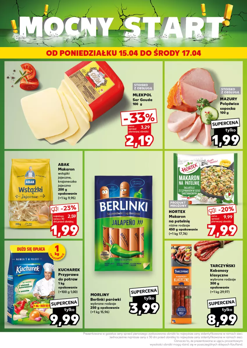 Gazetka promocyjna Kaufland - Kaufland - ważna 15.04 do 17.04.2024 - strona 6 - produkty: Berlinki, Gouda, Hortex, Kabanos, Kucharek, Makaron, Morliny, Parówki, Polędwica, Przyprawa do potraw, Ser, Tarczyński