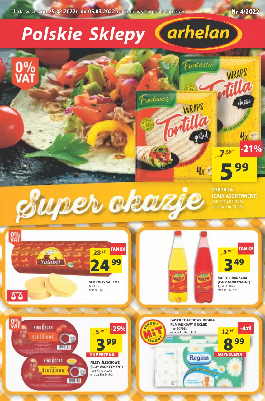 Gazetka promocyjna Arhelan - Gazetka - ważna 25.02 do 05.03.2022 - strona 1 - produkty: Gin, Hellena, Napój, Oranżada, Papier, Papier toaletowy, Rum, Salami, Ser, Tortilla