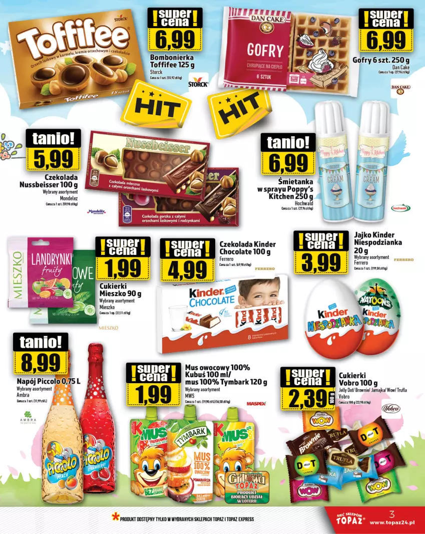 Gazetka promocyjna Topaz - Gazetka - ważna 31.05 do 05.06.2024 - strona 3 - produkty: Brownie, Cukier, Cukierki, Czekolada, Dan Cake, Ferrero, Gofry, Kinder, Kubuś, Mus, Napój, Ser, Toffifee, Top, Tymbark