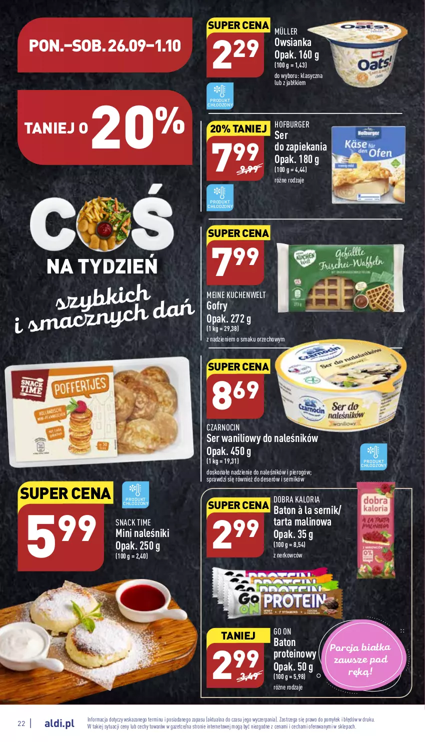 Gazetka promocyjna Aldi - Pełny katalog - ważna 26.09 do 01.10.2022 - strona 22 - produkty: Baton, Burger, Deser, Gofry, Hofburger, Müller, Naleśniki, Owsianka, Por, Ser, Tarta