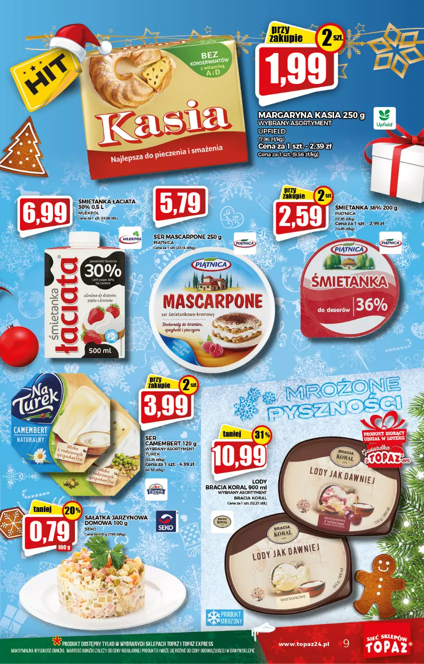 Gazetka promocyjna Topaz - Gazetka - ważna 16.12 do 24.12.2021 - strona 9 - produkty: Kasia, Lody, Margaryna, Mascarpone, Piątnica, Piec, SEKO, Ser, Sok, Spaghetti, Top