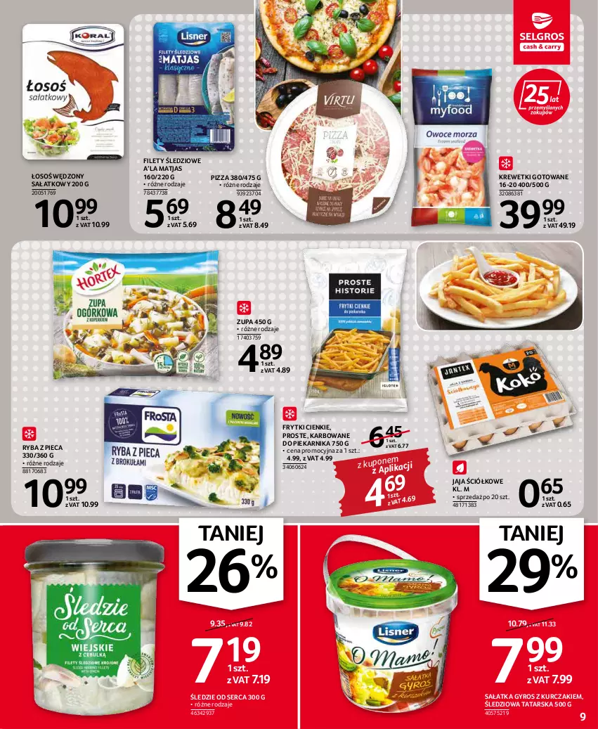 Gazetka promocyjna Selgros - Oferta spożywcza - ważna 17.02 do 02.03.2022 - strona 9 - produkty: Frytki, Gyros, Jaja, Krewetki, Kurczak, Matjas, Piec, Piekarnik, Pizza, Ryba, Sałat, Sałatka, Ser, Zupa