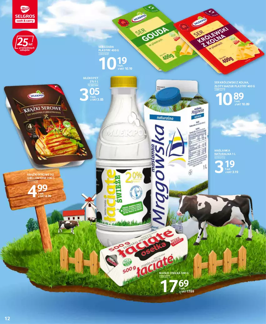 Gazetka promocyjna Selgros - Oferta spożywcza - ważna 05.05 do 18.05.2022 - strona 12 - produkty: Gouda, Gouda plastry, Grill, Królewski, Maślanka, Masło, Mleko, Ser, Złoty Mazur