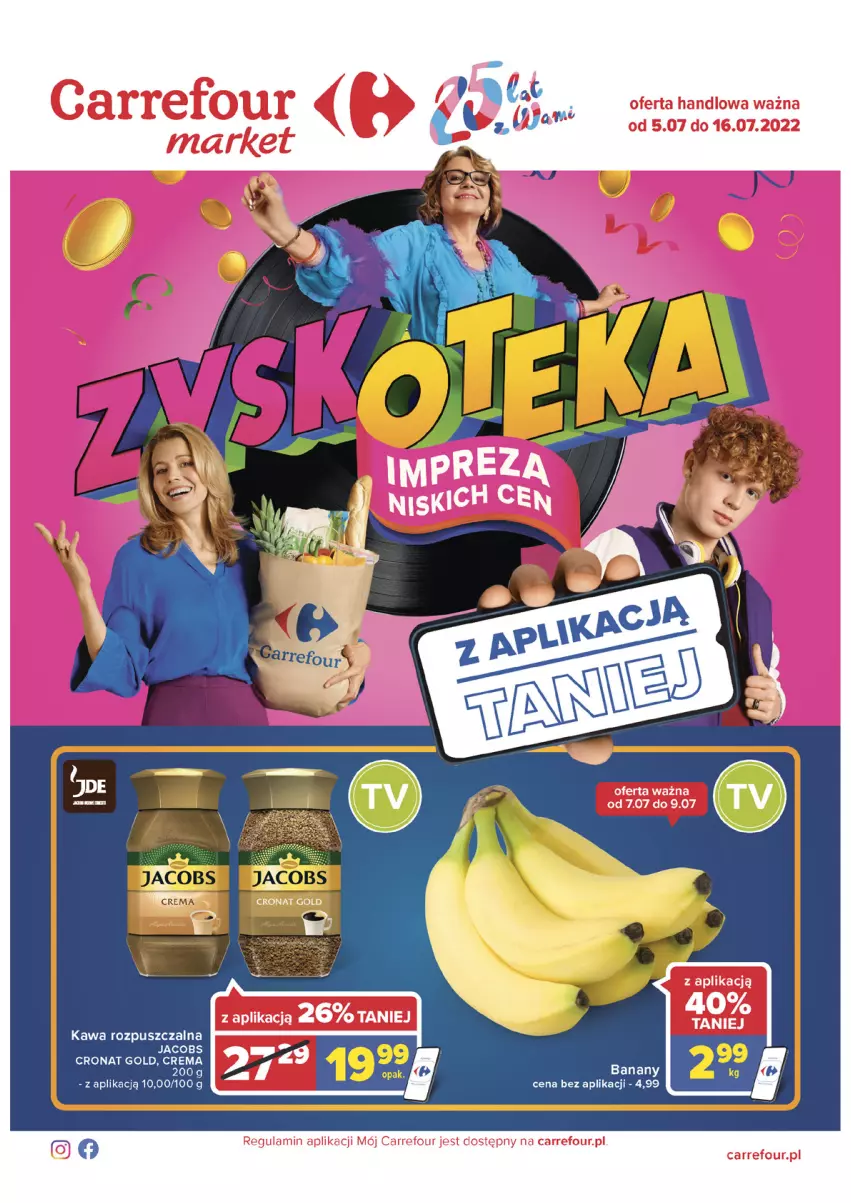 Gazetka promocyjna Carrefour - Gazetka Market Zyskoteka - ważna 05.07 do 16.07.2022 - strona 1 - produkty: Banany, Jacobs, Kawa, Kawa rozpuszczalna