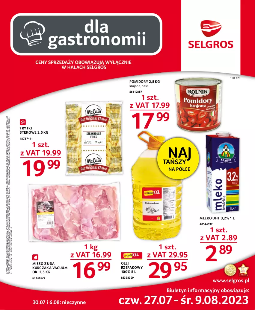 Gazetka promocyjna Selgros - Oferta gastronomiczna - ważna 27.07 do 09.08.2023 - strona 1 - produkty: Fa, Frytki, Kurczak, LG, Mięso, Mięso z uda kurczaka, Mleko, Olej, Olej rzepakowy, Piec, Pomidory, Stek, Tran