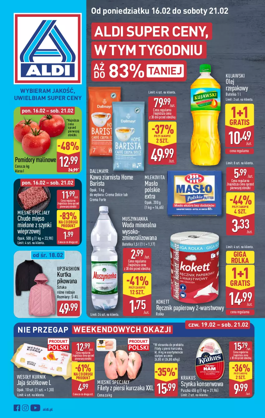 Gazetka promocyjna Aldi - Pełna oferta - ważna 16.02 do 21.02.2026 - strona 1 - produkty: Dallmayr, Fa, Gra, Jaja, Kawa, Kawa ziarnista, Krakus, Kujawski, Kurczak, Kurtka, Masło, Mięsne specjały, Mięso, Mięso mielone, Mięso mielone z szynki, Mleko, Mlekovita, Mus, Muszynianka, Olej, Olej rzepakowy, Papier, Pomidory, Ręcznik, Ser, Sok, Szynka, Szynka konserwowa, Woda, Woda mineralna